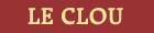 LE CLOU